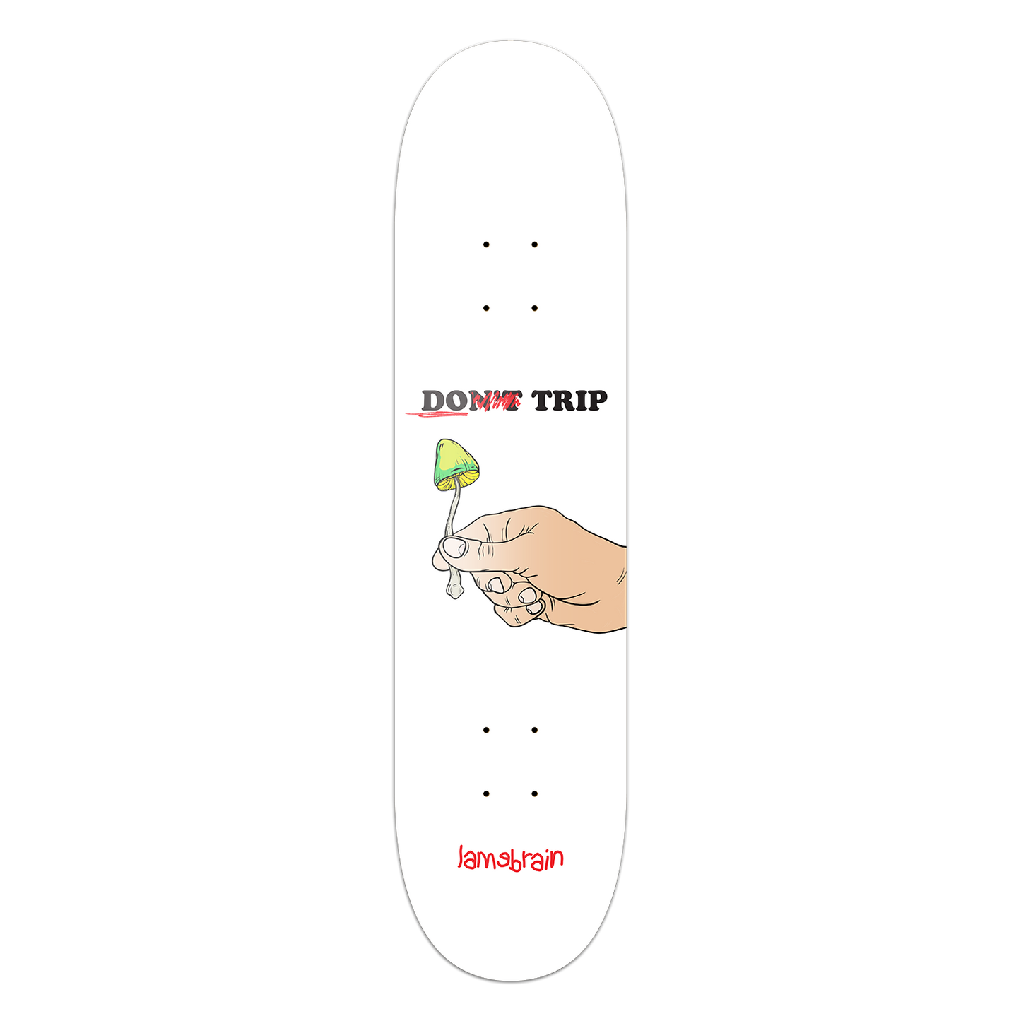 Lamebrain Taste Like Shit 8.5-inch skateboard deck featuring a psychedelic mushroom-inspired "Do Trip" graphic on a premium 7-ply American maple skateboard deck for street and park skating.
