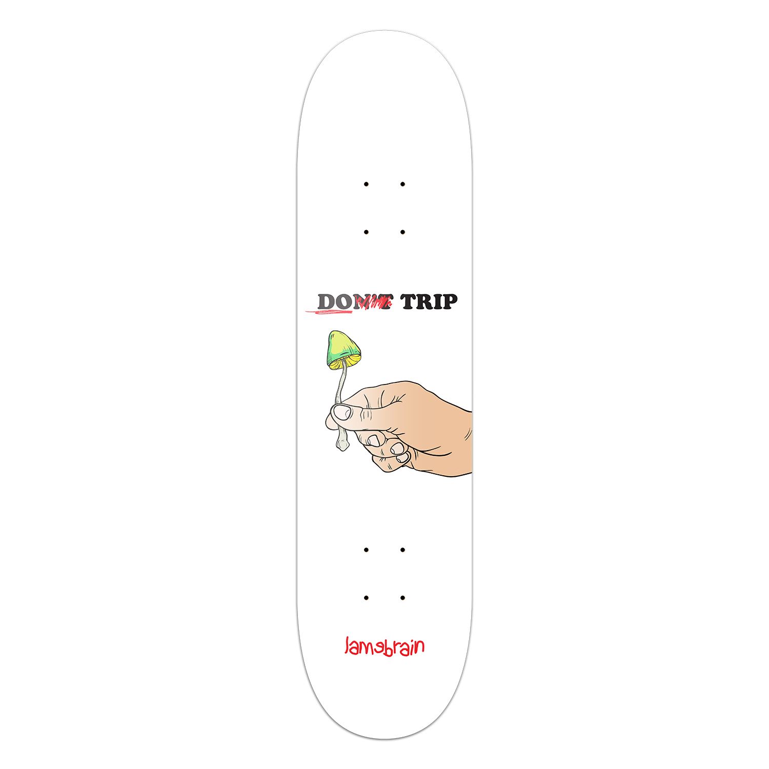 Lamebrain Taste Like Shit 8.5-inch skateboard deck featuring a psychedelic mushroom-inspired "Do Trip" graphic on a premium 7-ply American maple skateboard deck for street and park skating.