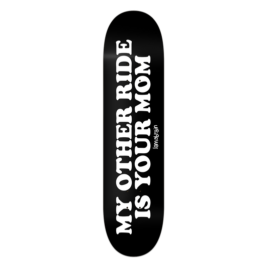 Lamebrain Sick Burn skateboard deck featuring the "My Other Ride Is Your Mom" graphic on a black 7-ply premium maple skateboard deck for street and park skating.