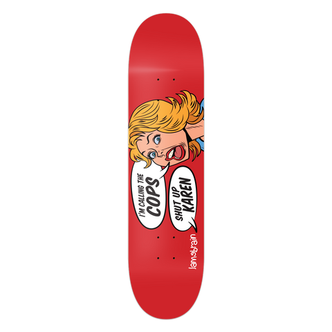 red skateboard with cartoon woman saying I'm calling the cops and writing back saying shut up karen